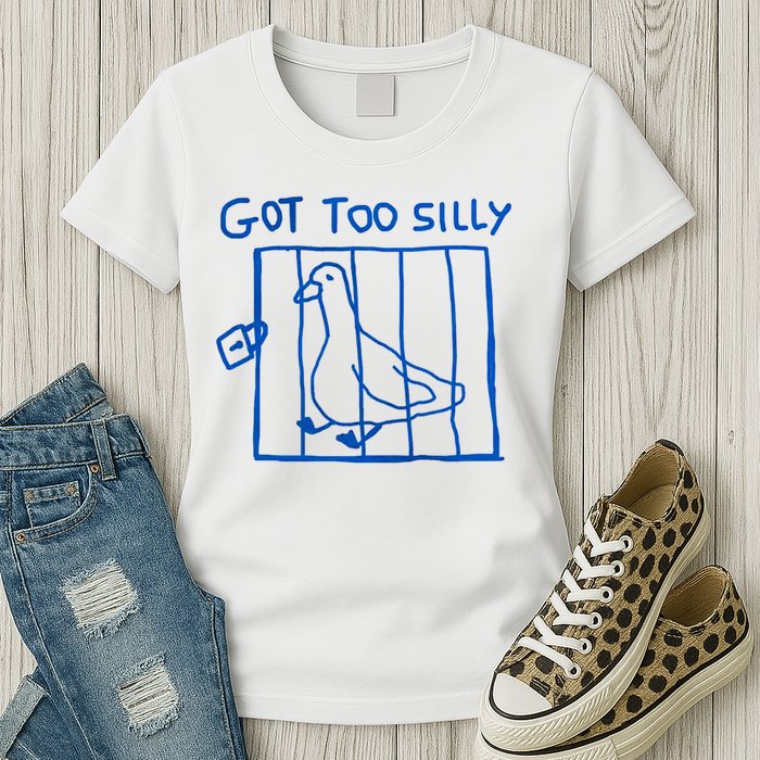 Got Too Silly Funny Duck, Silly Goose Funny, meme Womens T-Shirt