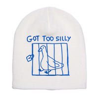 Got Too Silly Funny Duck, Silly Goose Funny, meme Short Acrylic Beanie