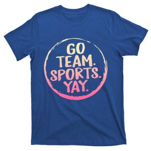 Go Team Sports Yay Baseball Hockey Volleyball Football Coach Great Gift T-Shirt