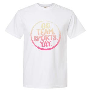 Go Team Sports Yay Baseball Hockey Volleyball Football Coach Great Gift Garment-Dyed Heavyweight T-Shirt