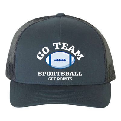 Go Team Sportsball Get Points Cool Gift Yupoong Adult 5-Panel Trucker Hat