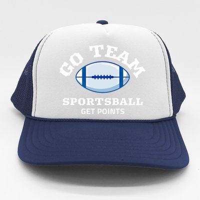 Go Team Sportsball Get Points Cool Gift Trucker Hat