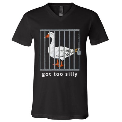 Got Too Silly Goose V-Neck T-Shirt