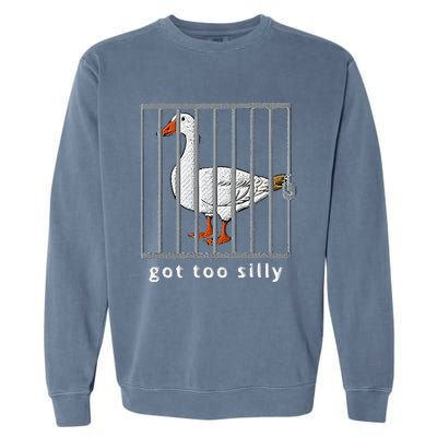 Got Too Silly Goose Garment-Dyed Sweatshirt