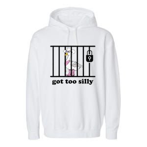 Got Too Silly Funny Silly Goose Lover Mugshot Garment-Dyed Fleece Hoodie