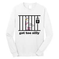 Got Too Silly Funny Silly Goose Lover Mugshot Long Sleeve Shirt