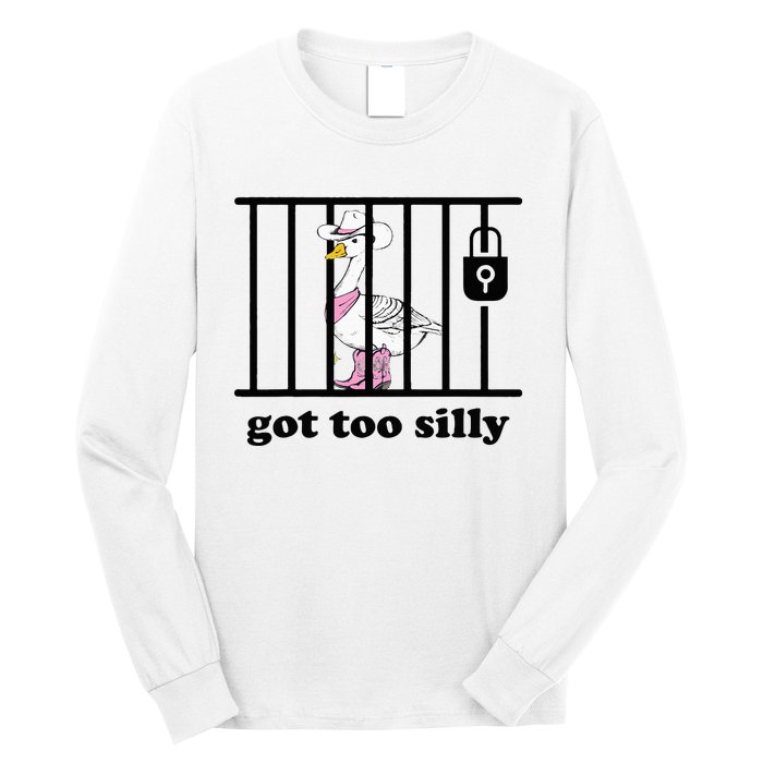 Got Too Silly Funny Silly Goose Lover Mugshot Long Sleeve Shirt