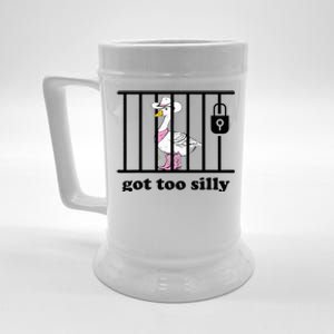 Got Too Silly Funny Silly Goose Lover Mugshot Beer Stein