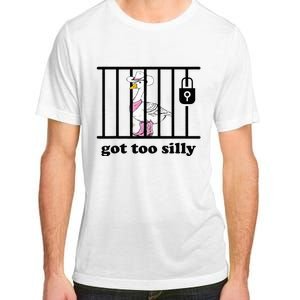 Got Too Silly Funny Silly Goose Lover Mugshot Adult ChromaSoft Performance T-Shirt