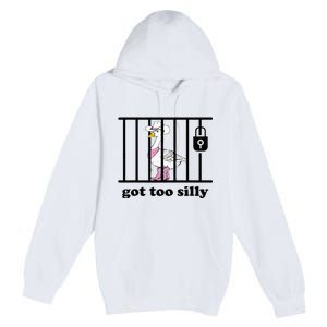 Got Too Silly Funny Silly Goose Lover Mugshot Premium Pullover Hoodie