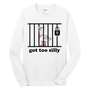 Got Too Silly Funny Silly Goose Lover Mugshot Tall Long Sleeve T-Shirt