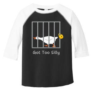 Got Too Silly Silly Goose Toddler Fine Jersey T-Shirt