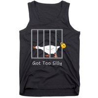 Got Too Silly Silly Goose Tank Top