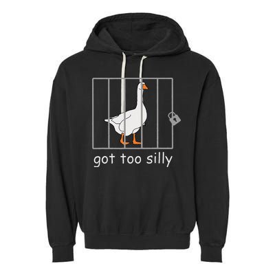 Got Too Silly  Silly Goose Garment-Dyed Fleece Hoodie