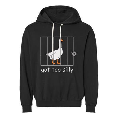 Got Too Silly  Silly Goose Garment-Dyed Fleece Hoodie