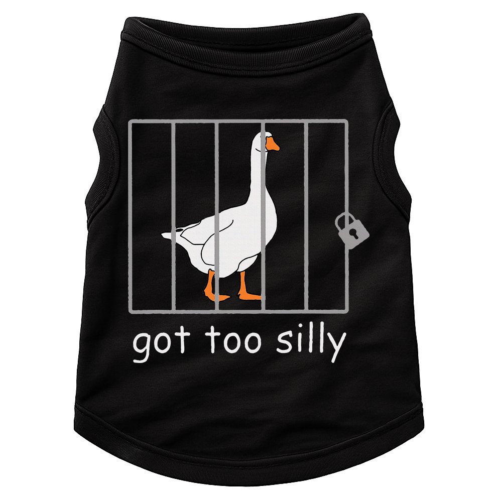 Got Too Silly  Silly Goose Doggie Tank