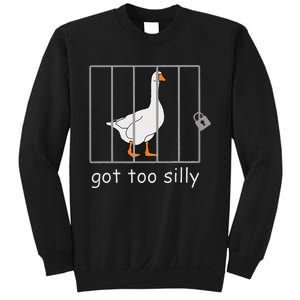 Got Too Silly  Silly Goose Sweatshirt