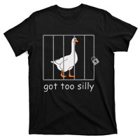 Got Too Silly  Silly Goose T-Shirt