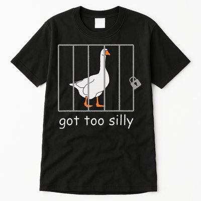 Got Too Silly  Silly Goose Tall T-Shirt