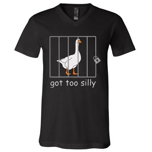 Got Too Silly  Silly Goose V-Neck T-Shirt