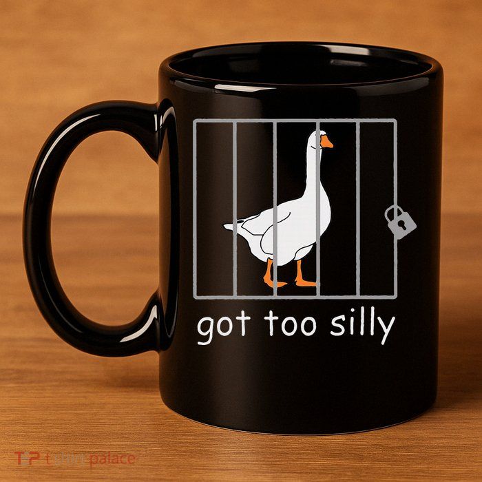 Got Too Silly  Silly Goose 11oz C Handle Ceramic Mug