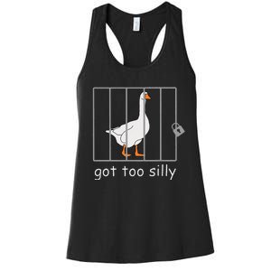 Got Too Silly  Silly Goose Women's Racerback Tank