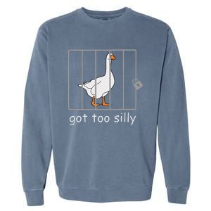 Got Too Silly  Silly Goose Garment-Dyed Sweatshirt