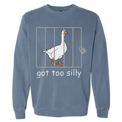 Got Too Silly  Silly Goose Garment-Dyed Sweatshirt