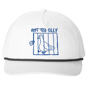 Got Too Silly Funny Silly Goose Snapback Five-Panel Rope Hat