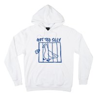 Got Too Silly Funny Silly Goose Hoodie