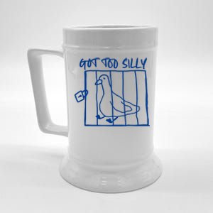 Got Too Silly Funny Silly Goose Beer Stein