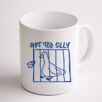 Got Too Silly Funny Silly Goose Coffee Mug