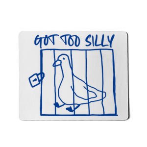 Got Too Silly Funny Silly Goose Mousepad