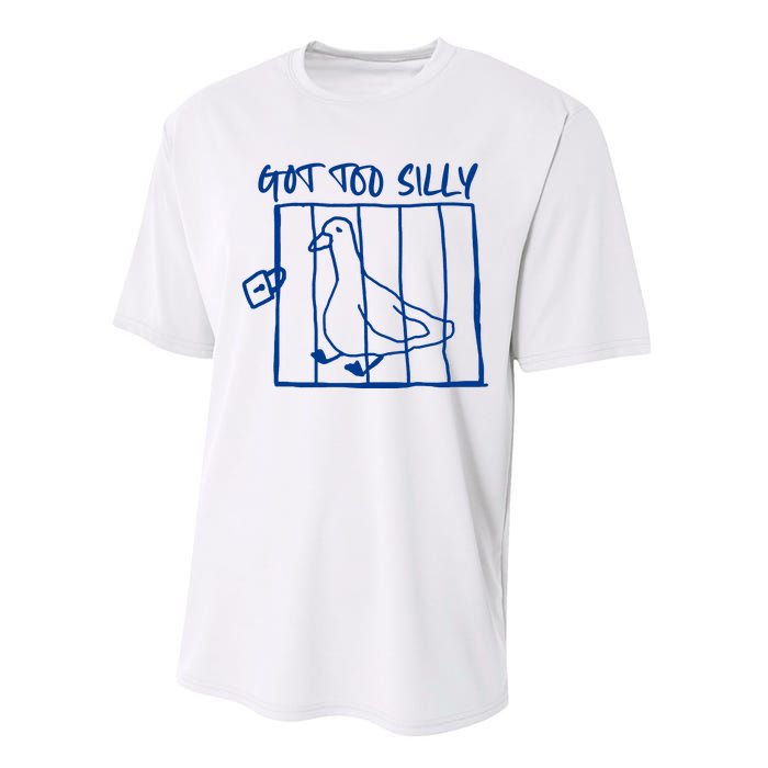 Got Too Silly Funny Silly Goose Performance Sprint T-Shirt