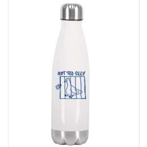 Got Too Silly Funny Silly Goose Stainless Steel Insulated Water Bottle