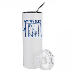 Got Too Silly Funny Silly Goose Stainless Steel Tumbler