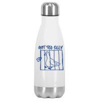 Got Too Silly Funny Silly Goose Stainless Steel Insulated Water Bottle