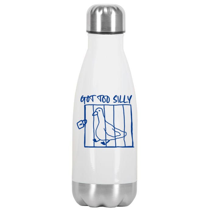 Got Too Silly Funny Silly Goose Stainless Steel Insulated Water Bottle