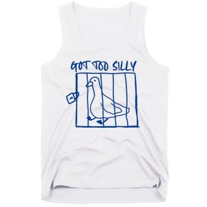 Got Too Silly Funny Silly Goose Tank Top