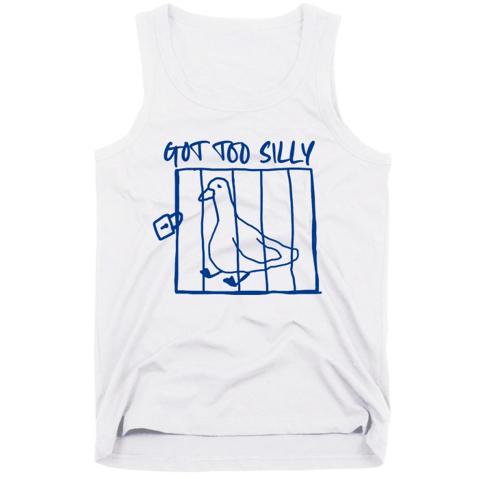 Got Too Silly Funny Silly Goose Tank Top