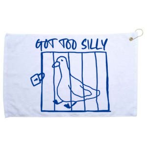 Got Too Silly Funny Silly Goose Grommeted Golf Towel