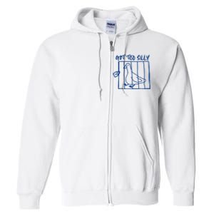 Got Too Silly Funny Silly Goose Full Zip Hoodie