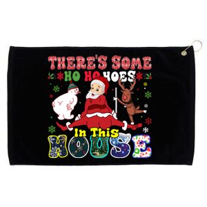 Groovy ThereS Some Ho Ho Hoes In This House Funny Christmas Cool Gift Grommeted Golf Towel