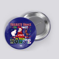 Groovy ThereS Some Ho Ho Hoes In This House Funny Christmas Cool Gift Button