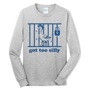 Got Too Silly Silly Goose Tall Long Sleeve T-Shirt