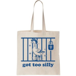 Got Too Silly Silly Goose Tote Bag