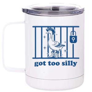 Got Too Silly Silly Goose 12 oz Stainless Steel Tumbler Cup