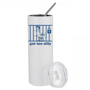 Got Too Silly Silly Goose Stainless Steel Tumbler