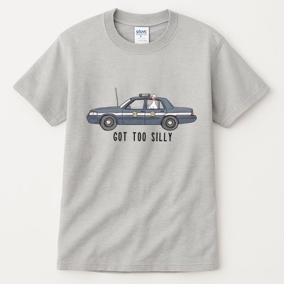 Got Too Silly Goose And Playful Police Car Humor Tall T-Shirt