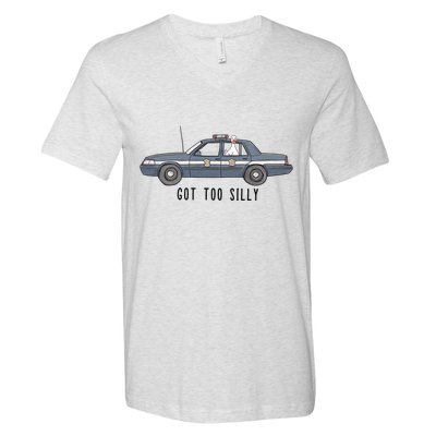 Got Too Silly Goose And Playful Police Car Humor V-Neck T-Shirt